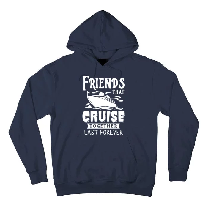 Friends That Cruise Together Last Forever Tall Hoodie