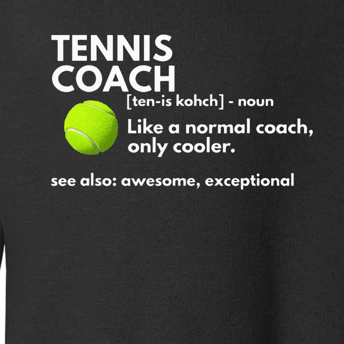 Funny Tennis Coach Definition Coaching Gift Toddler Sweatshirt