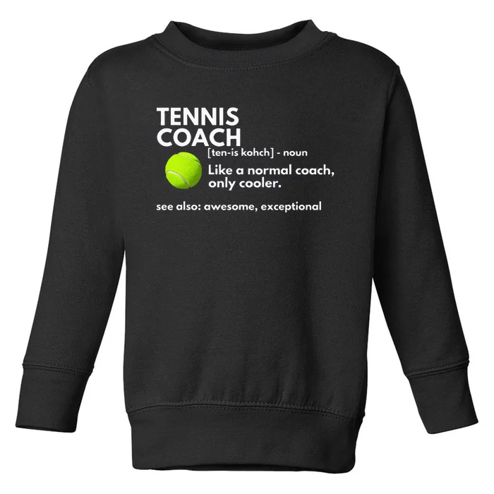 Funny Tennis Coach Definition Coaching Gift Toddler Sweatshirt