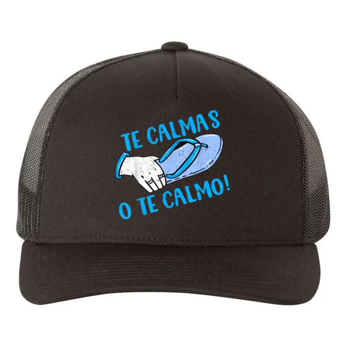 Funny Te Calmas O Te Calmo Mothers Day Spanish Hispanic Mom Yupoong Adult 5-Panel Trucker Hat