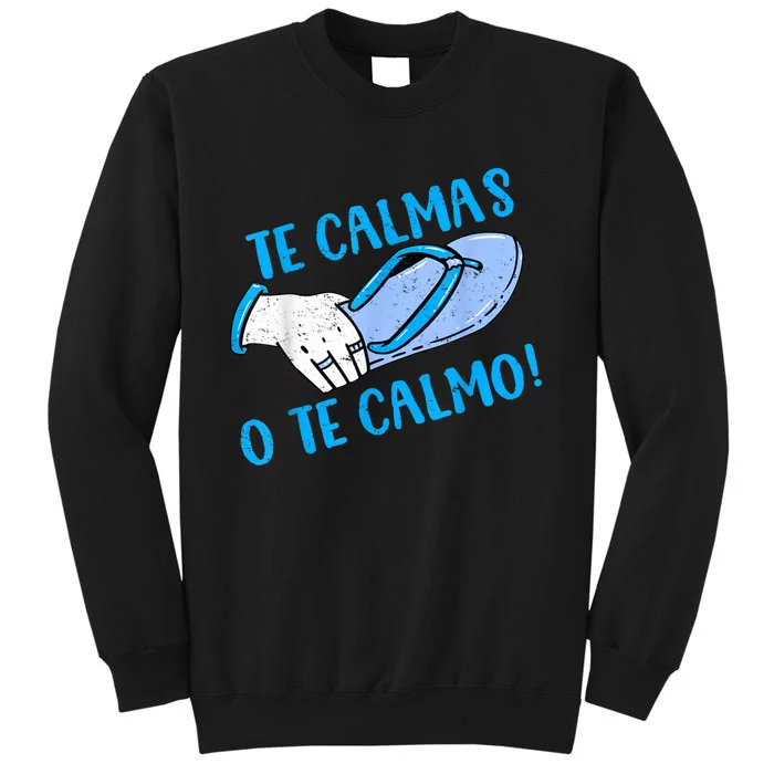 Funny Te Calmas O Te Calmo Mothers Day Spanish Hispanic Mom Tall Sweatshirt