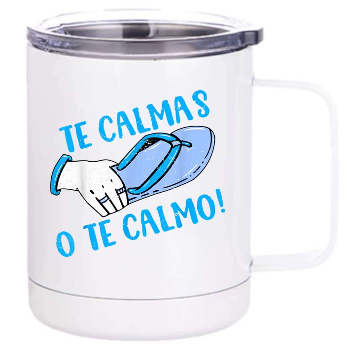 Funny Te Calmas O Te Calmo Mothers Day Spanish Hispanic Mom Front & Back 12oz Stainless Steel Tumbler Cup