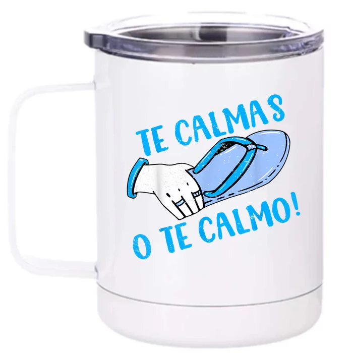 Funny Te Calmas O Te Calmo Mothers Day Spanish Hispanic Mom Front & Back 12oz Stainless Steel Tumbler Cup