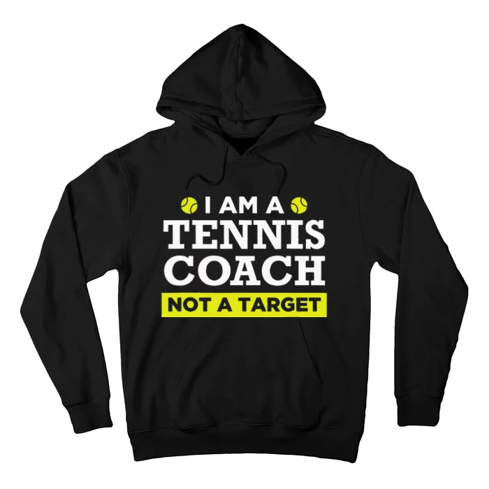 Funny Tennis Coach Gift Not A Target Hoodie