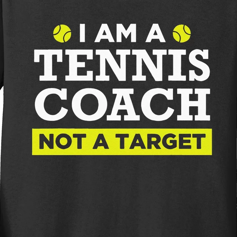 Funny Tennis Coach Gift Not A Target Kids Long Sleeve Shirt