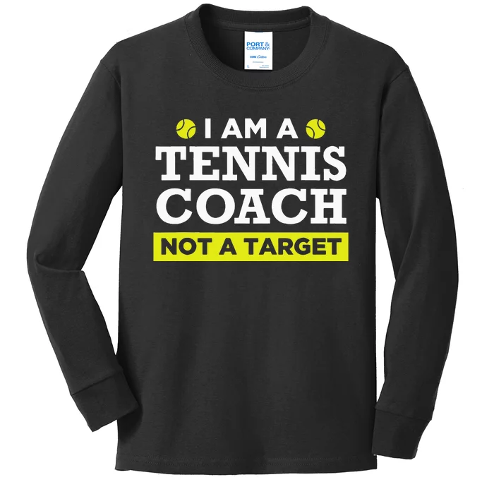 Funny Tennis Coach Gift Not A Target Kids Long Sleeve Shirt