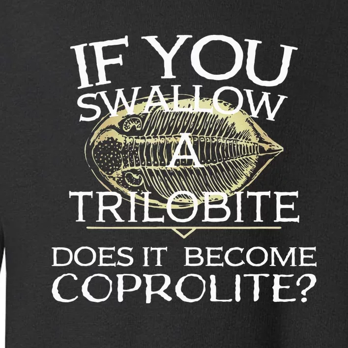 Funny Trilobite Coprolite Fossil Lover Dino Poop Toddler Sweatshirt