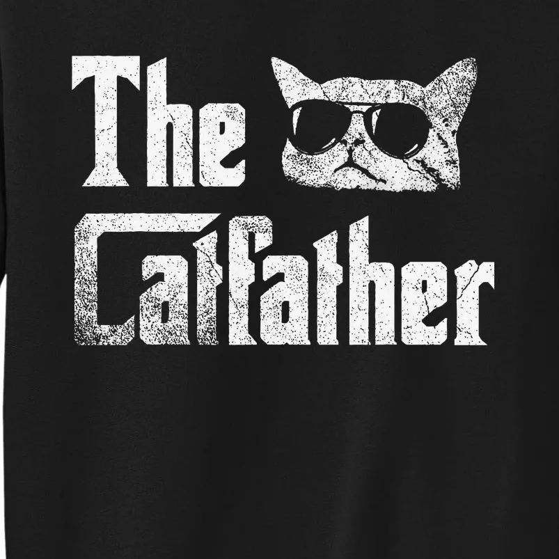 Funny The Catfather Cool Cat Daddy Glasses Gift Tall Sweatshirt