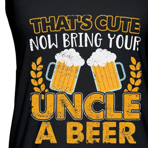 Funny That's Cute Now Bring Your Uncle A Beer Design Ladies Essential Flowy Tank