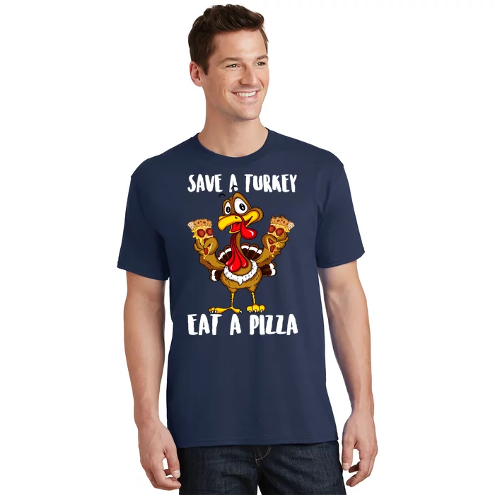 Funny Thanksgiving Costume Save A Turkey Eat A Pizza T-Shirt