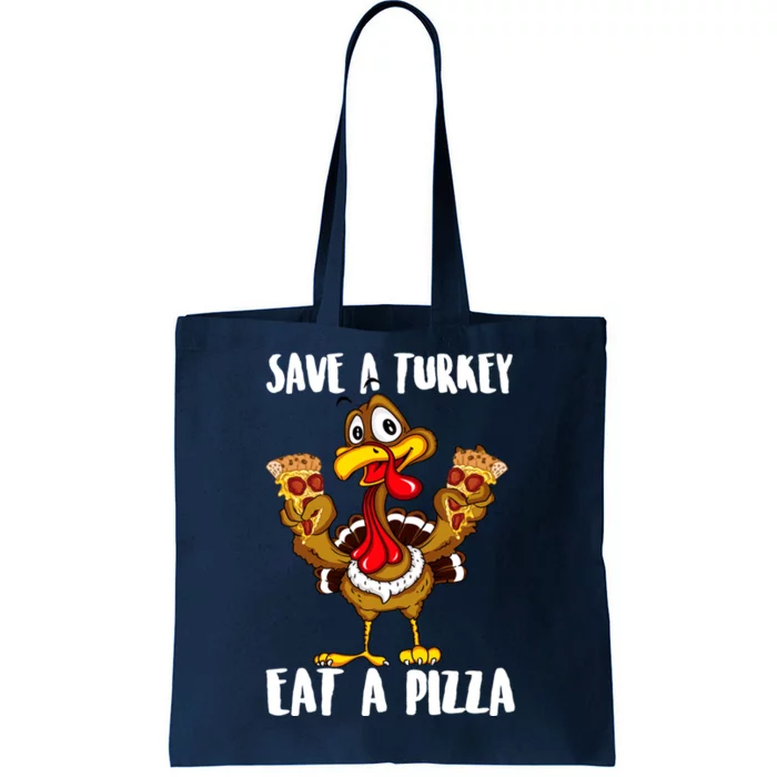 Funny Thanksgiving Costume Save A Turkey Eat A Pizza Tote Bag