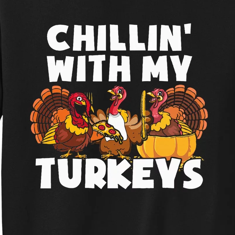 Funny Thanksgiving chillin with my turkey Pizza Party Tall Sweatshirt