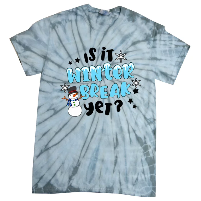 Funny Teacher Christmas Is It Winters Break Yet Cute Snowman Tie-Dye T-Shirt