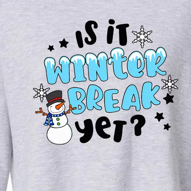 Funny Teacher Christmas Is It Winters Break Yet Cute Snowman Cropped Pullover Crew