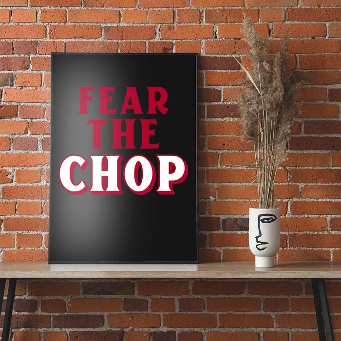 Fear the Chop Baseball Lover Poster