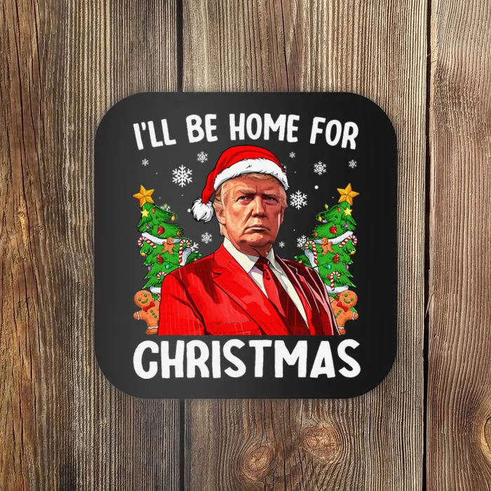 Funny Trump Christmas Santa Hat ILl Be Home For Christmas Coaster