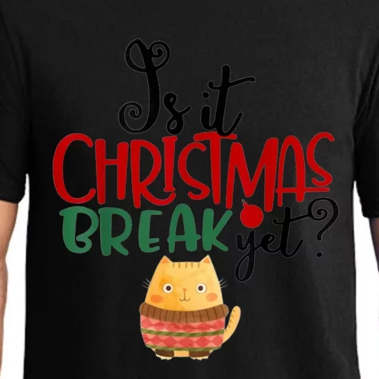 Funny Teacher Christmas Is It Christmas Break Yet? Meaningful Gift Pajama Set