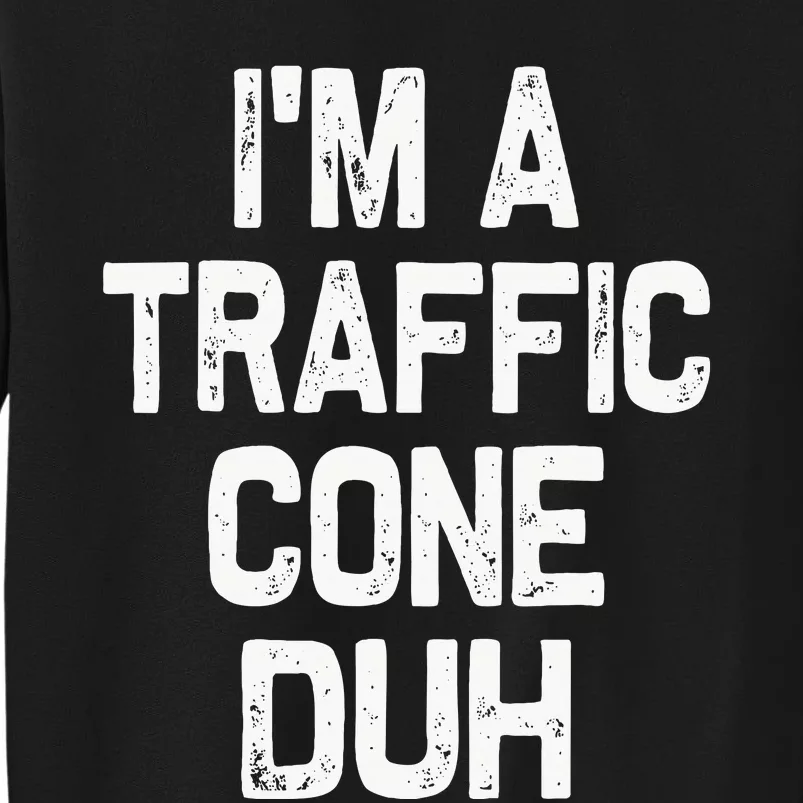 Funny Traffic Cone Halloween Outfit Tall Sweatshirt