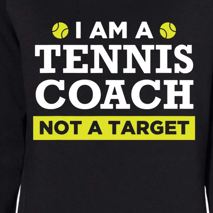 Funny Tennis Coach Gift Not A Target Womens California Wash Sweatshirt