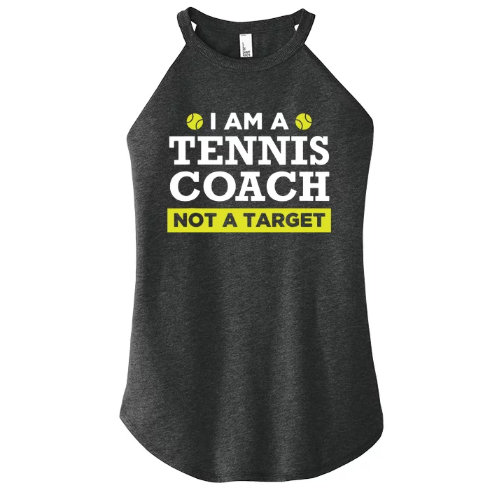 Funny Tennis Coach Gift Not A Target Women’s Perfect Tri Rocker Tank