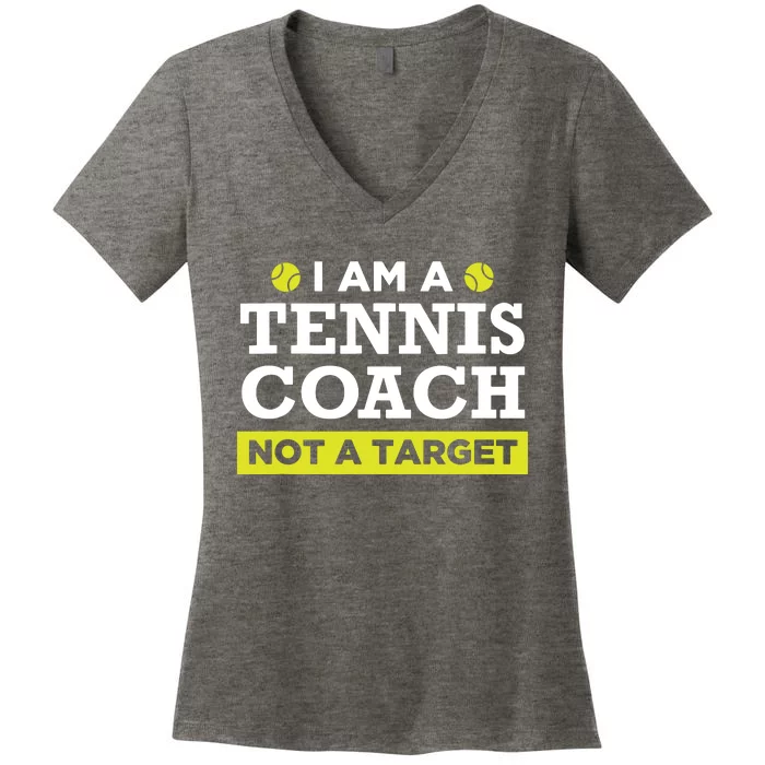 Funny Tennis Coach Gift Not A Target Women's V-Neck T-Shirt