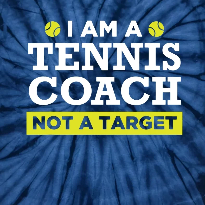 Funny Tennis Coach Gift Not A Target Tie-Dye T-Shirt