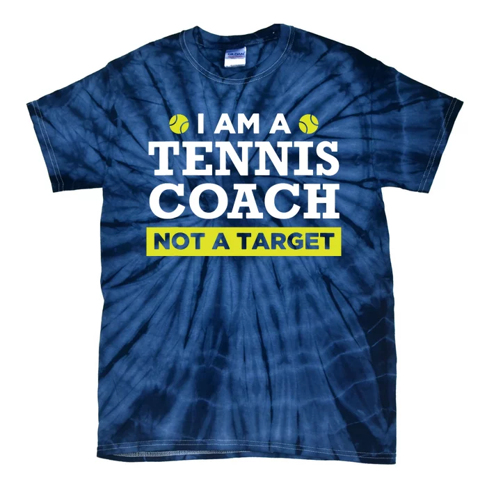 Funny Tennis Coach Gift Not A Target Tie-Dye T-Shirt