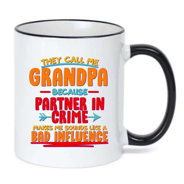 Funny They Call Me Grandpa Partner In Crime Makes Me Sound Like A Bad Influence Black Color Changing Mug