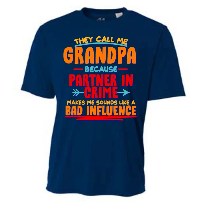 Funny They Call Me Grandpa Partner In Crime Makes Me Sound Like A Bad Influence Cooling Performance Crew T-Shirt