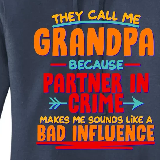 Funny They Call Me Grandpa Partner In Crime Makes Me Sound Like A Bad Influence Women's Pullover Hoodie