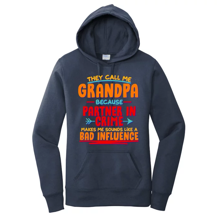 Funny They Call Me Grandpa Partner In Crime Makes Me Sound Like A Bad Influence Women's Pullover Hoodie