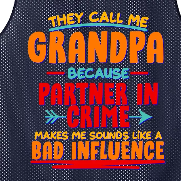 Funny They Call Me Grandpa Partner In Crime Makes Me Sound Like A Bad Influence Mesh Reversible Basketball Jersey Tank