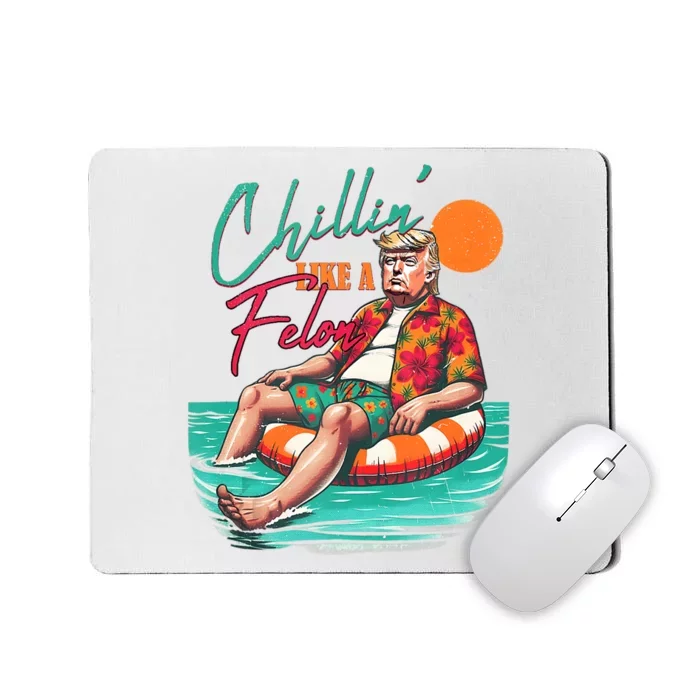 Funny Trump Chilling Like A Felon Summer 2024 Mousepad