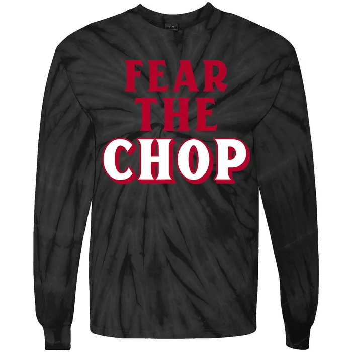 Fear the Chop Baseball Lover Tie-Dye Long Sleeve Shirt