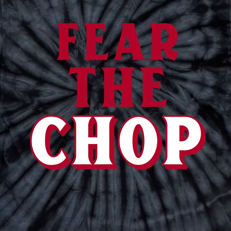 Fear the Chop Baseball Lover Tie-Dye T-Shirt