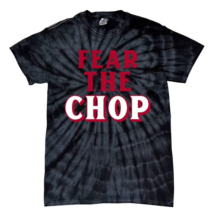 Fear the Chop Baseball Lover Tie-Dye T-Shirt