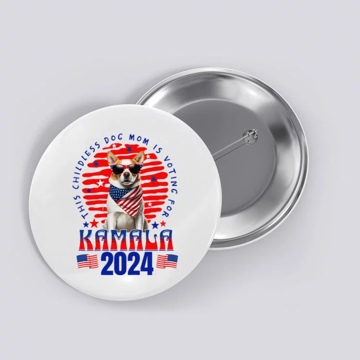 Funny This Childless Dog Mom Is Voting Kamala Harris 2024 Button