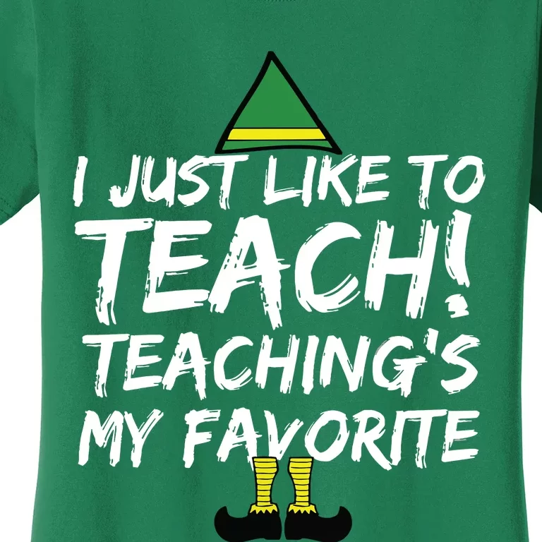 Funny Teacher Christmas Teaching Is My Favorite Women's T-Shirt