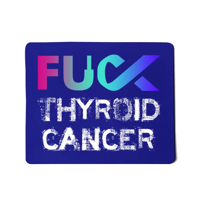 Fuck Thyroid Cancer Awareness Gift Mousepad