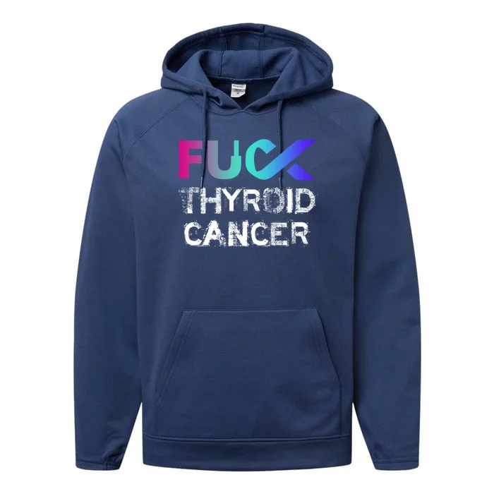 Fuck Thyroid Cancer Awareness Gift Performance Fleece Hoodie