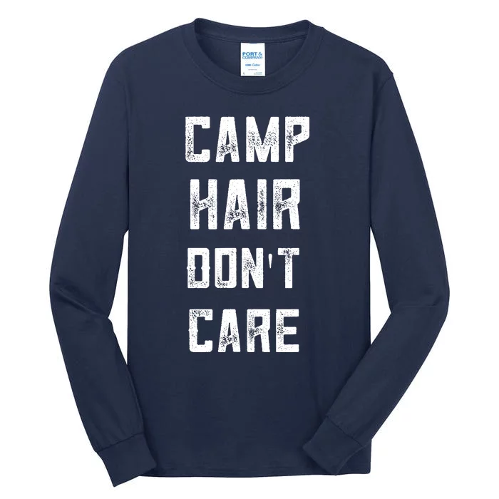 Funny Tent Camping For Women Teen Girl Camp Hair Dont Care Tall Long Sleeve T-Shirt