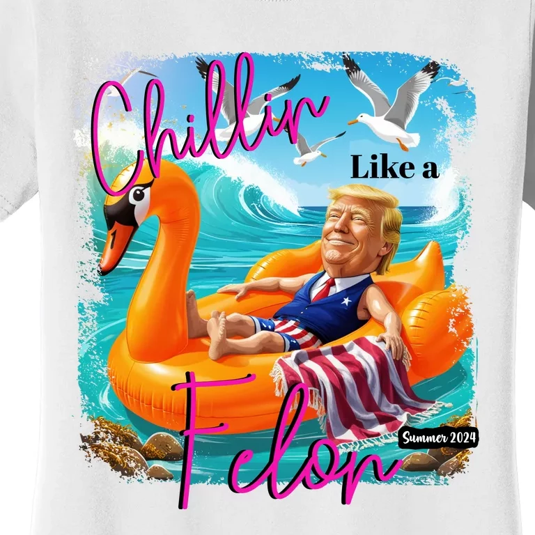 Funny Trump Chillin Like A Felon Women's T-Shirt