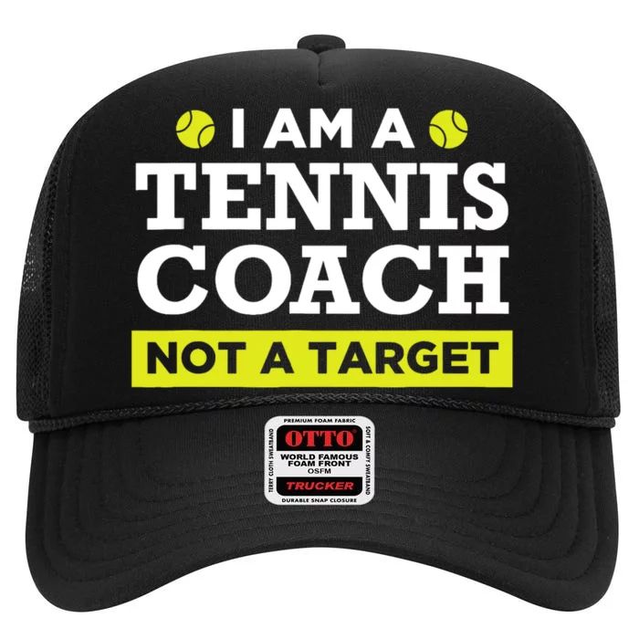 Funny Tennis Coach Gift Not A Target TShirt High Crown Mesh Trucker Hat