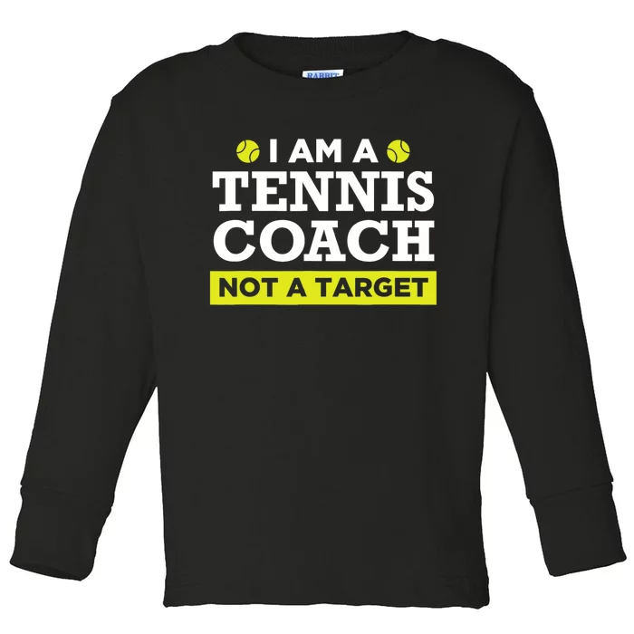 Funny Tennis Coach Gift Not A Target TShirt Toddler Long Sleeve Shirt