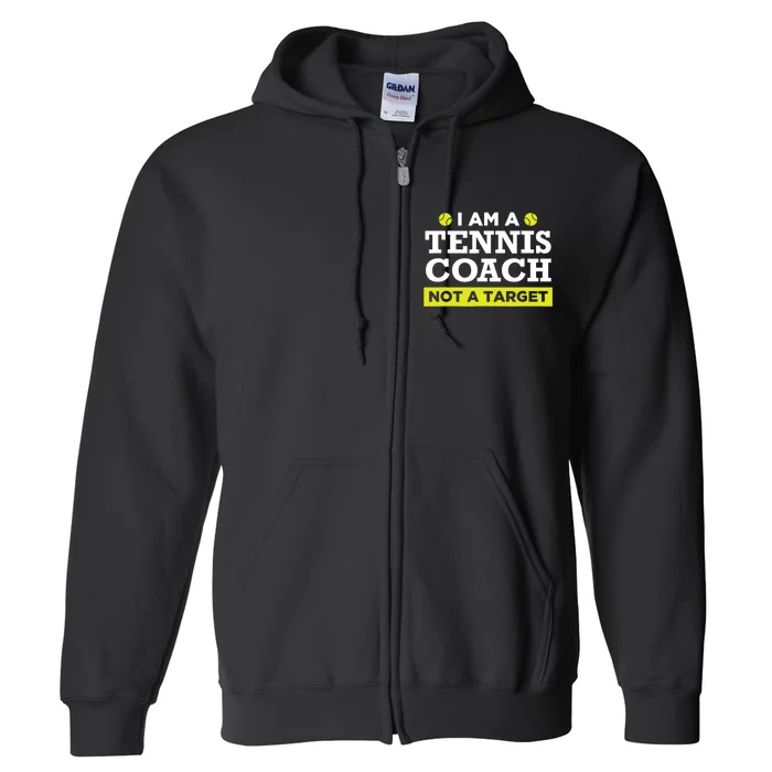 Funny Tennis Coach Gift Not A Target TShirt Full Zip Hoodie