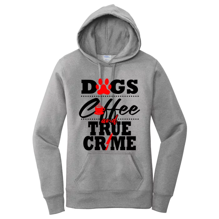 Funny True Crime Fan Dog Mom Dad Serial Killer Coffee Gift Women's Pullover Hoodie