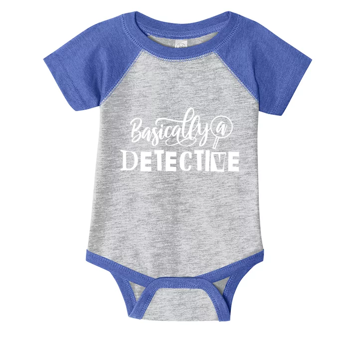 Funny True Crime S Basically A Detective Gift Infant Baby Jersey Bodysuit