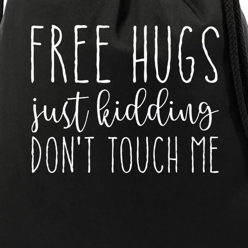 Free Tortoiseshell Cat Hugs Just Kidsding Dont Touch Me Drawstring Bag