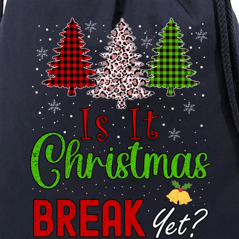 Funny Teacher Christmas Is It Christmas Break Yet Xmas Cool Gift Drawstring Bag