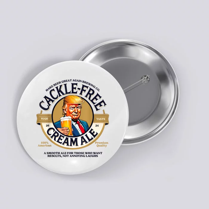 Funny Trump Cackle Free Cream Ale Beer Pun For Trump Support Button